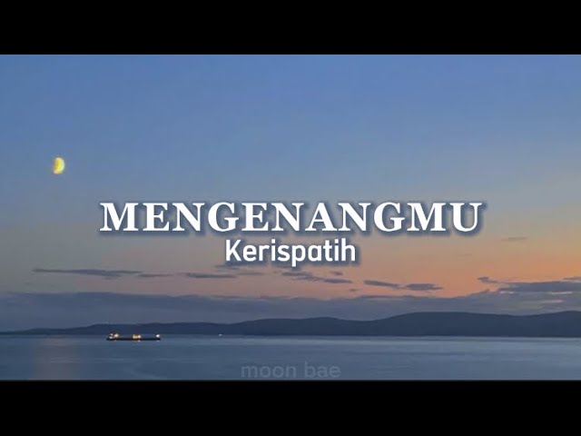 Mengenangmu - Kerispatih ( Lirik ) class=