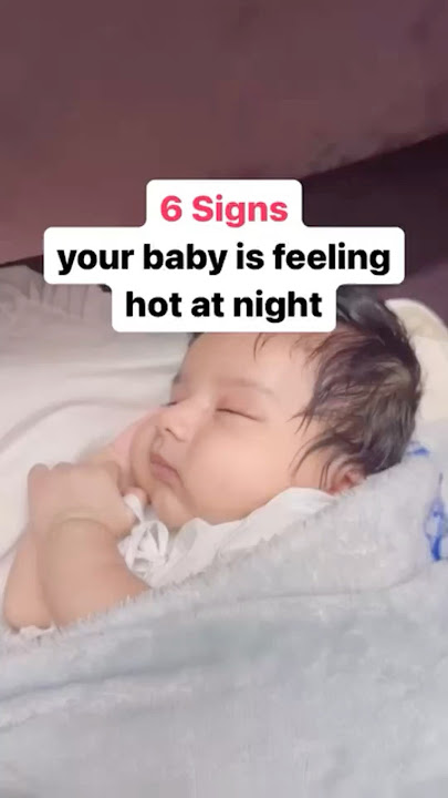 Signs that your baby is feeling hot at night #pregnancy #postpartum #society #babycare #momlife #hot
