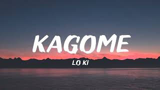 Lo Ki - Kagome (Lyrics)