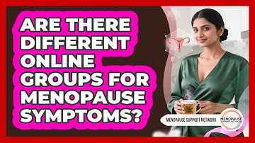 Are there different online groups for menopause symptoms?