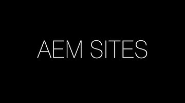 A video look at AEM and its Features: Sites