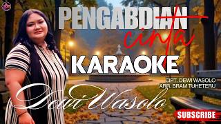 Pengabdian Cinta – Dewi Wasolo (KARAOKE) | Indonesian Pop Love Song | PDW Music Production