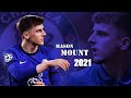 Mason Mount ● Amazing Skills Show 2021 | HD