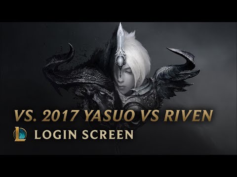 VS. 2017 Yasuo vs Riven | Login Screen - League of Legends