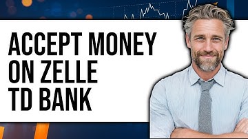 How to Accept Money on Zelle TD Bank 2025 - Easy Guide