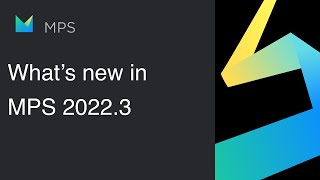 What's New in MPS 2022.3