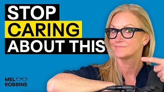 Liberate Yourself from the Fear of Others’ Judgment | Mel Robbins