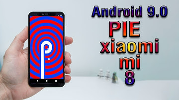 Install Android 9.0 Pie on Xiaomi Mi 8 (LineageOS 16) - How to Guide!