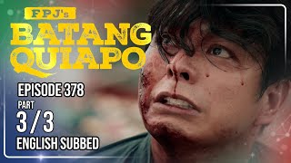 Fpjs Batang Quiapo Full Episode 378 - Part 33 Eng Sub
