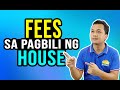 Mga Fees na Dapat mong malaman bago Bumili ng Bahay | Tips on Buying a House Philippines