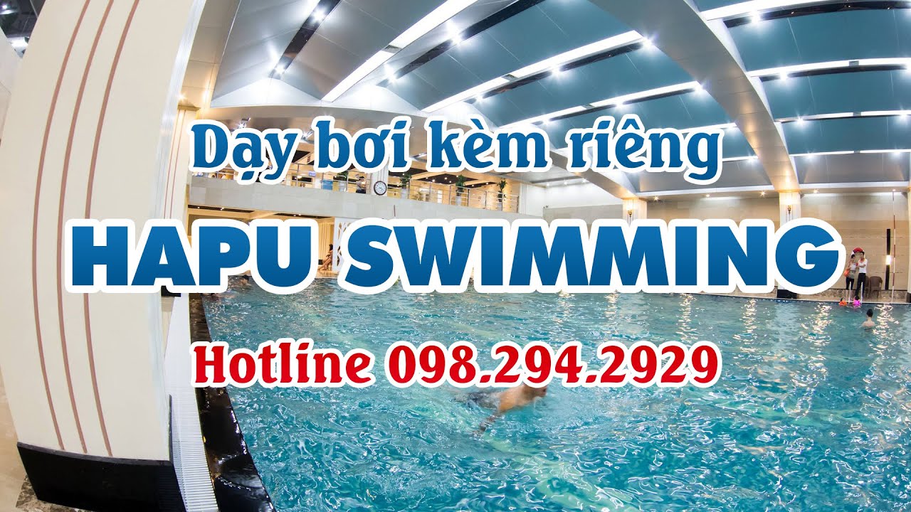 Lớp học bơi ở hà nội | Dạy bơi Hapu Swimming – Học bơi kèm riêng tại Hà Nội