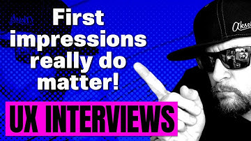 UX Designer Interview Questions - First Impressions Really Matter!