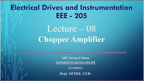Lecture – 08  Chopper Amplifier @Dulal-CSEcode , @CSE & @Green University