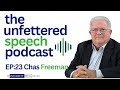 EP:23 [GUEST] Chas Freeman  - We Forgot How To Negotiate And Keep Paying For It