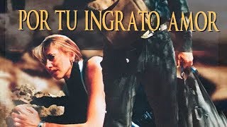 Por Tu Ingrato Amor (2004) | MOOVIMEX powered by Pongalo