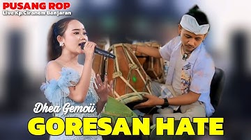 GORESAN HATE - DHEA GEMOII | PUSANG ROP LIVE BANJARAN