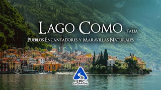 Lago Como, Italia: Pueblos Encantadores y Maravillas Naturales | 4K
