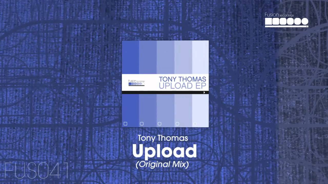 Ver Tony Thomas - Upload (Original Mix) en YouTube Ver Tony Thomas - Upload (Original Mix) en YouTube
