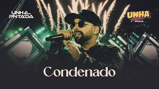 Unha Pintada - Condenado (Ao Vivo no Unha Prime Salvador)
