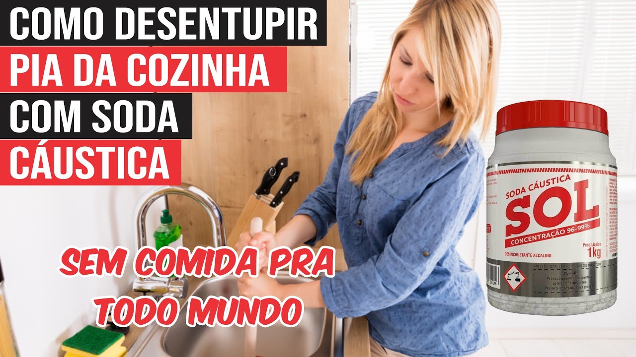 Como usar Soda Caustica para Desentupir Pia - Passo a passo para ...