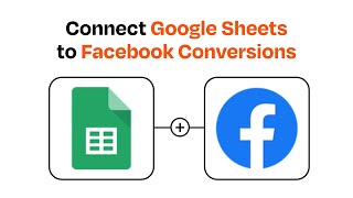 How to connect Google Sheets to Facebook Conversions - Easy Integration