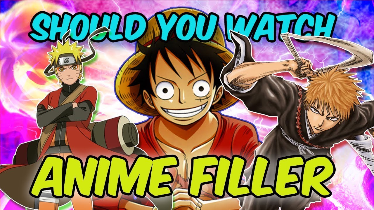 Do You Need To Watch Anime Filler