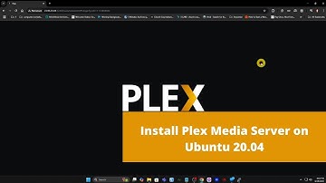 How to Install Plex Media Server on Ubuntu 20.04