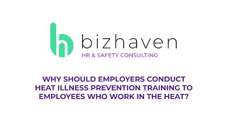 Why Should Employers Conduct Heat Illness Prevention Training To Employees Who Work In The Heat