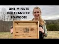 How to Ink Transfer to Wood-Fast and Easy!