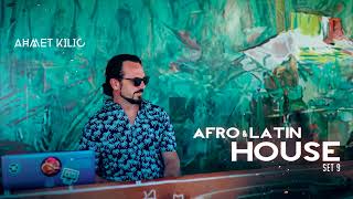 AFRO & LATIN HOUSE SET 9 - AHMET KILIC