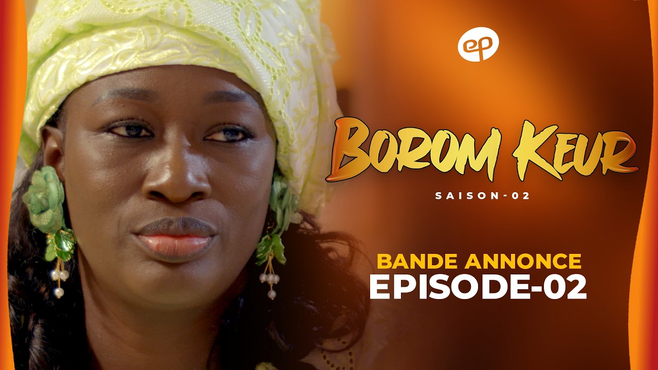 BOROM KEUR - Saison 2 - Episode 2 : Bande Annonce