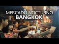 TAILANDIA: Enorme MERCADO NOCTURNO en BANGKOK | VUELTALMUN