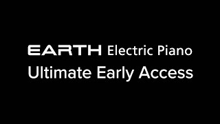 EARTH Electric Piano | Ultimate Early Access (Teaser)