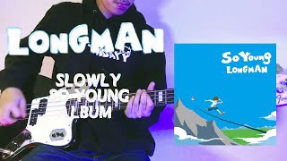 LONGMAN - SLOWLY ( BASS COVER )