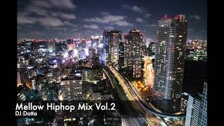 Mellow HipHop Mix Vol.2  ~70min of jazzy &amp; Mellow HipHop R&amp;B Mix~メロウヒップホップミックス　Mixed by DJ Datta