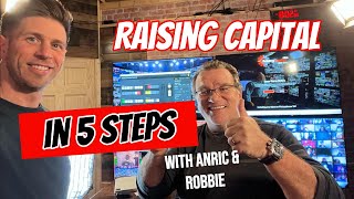 Raising Capital in 5 Steps with Anric Blatt and @RobbieCrabtree