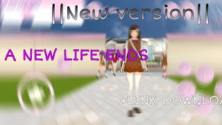A new life ends ||New version! ||DL