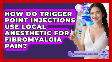 How Do Trigger Point Injections Use Local Anesthetic For Fibromyalgia Pain?