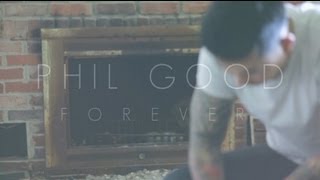 Video thumbnail of "Phil Good - Forever (Official Music Video)"