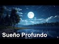 SUEÑO PROFUNDO Música para dormir Rápido Y Profundamente, Música que te Ayudara Dormir Rápidamente