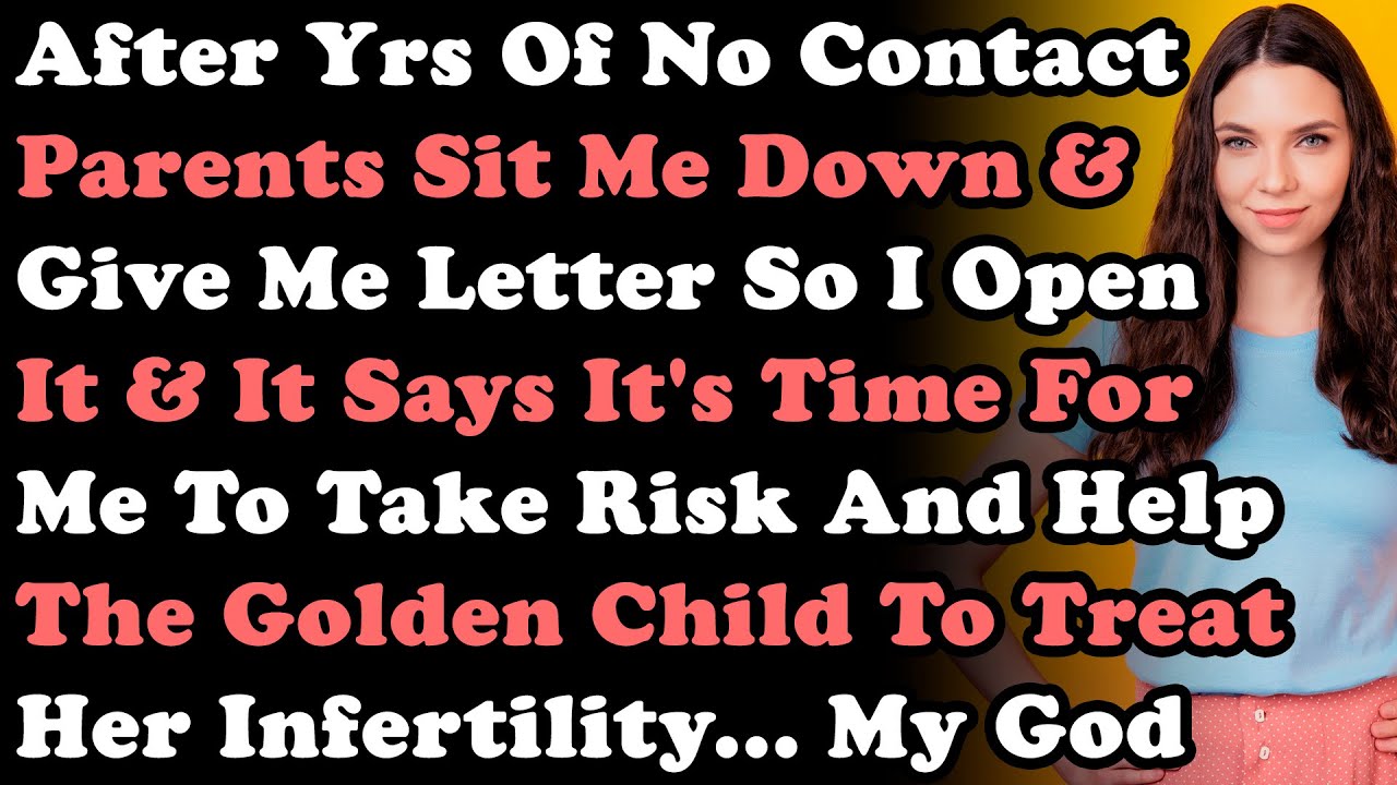 After Years Of No Contact Parents Sit Me Down & Give Me a Letter So I Open It & They Tell Me It's...