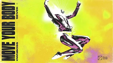 Öwnboss, Sevek - Move Your Body (Official Visualizer)