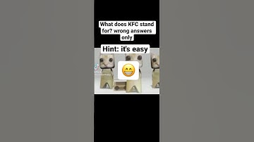 What does KFC stand for? Wrong answers only