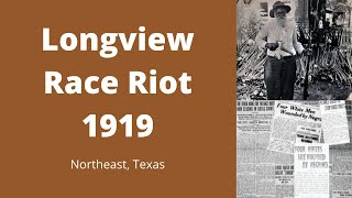 LONGVIEW RACE RIOT 1919