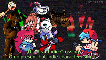 The real Indie Crossing | Omnipresent but sung by Indie game characters | Friday night funkin mods