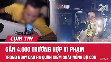 Gần 4.000 trường hợp vi phạm trong ngày đầu ra quân kiểm soát nồng độ cồn | Cụm tin ANTT  | VTV24