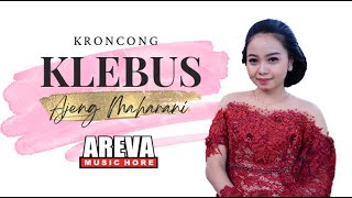 KRONCONG KLEBUS || AJENG MAHARANI || AREVA MUSIC