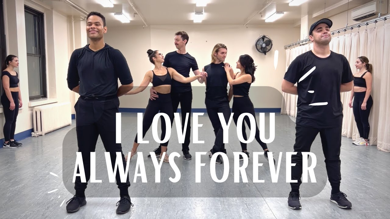 I LOVE YOU ALWAYS FOREVER | CHOREOGRAPHY BY @Katharine Quinn + @Natalie Malotke