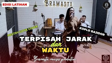 TERPISAH JARAK DAN WAKTU - MESTRY COVER || KOPLO BAJIDOR RAOS PISAN