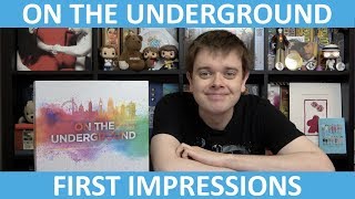 On the Underground | First Impressions | slickerdrips